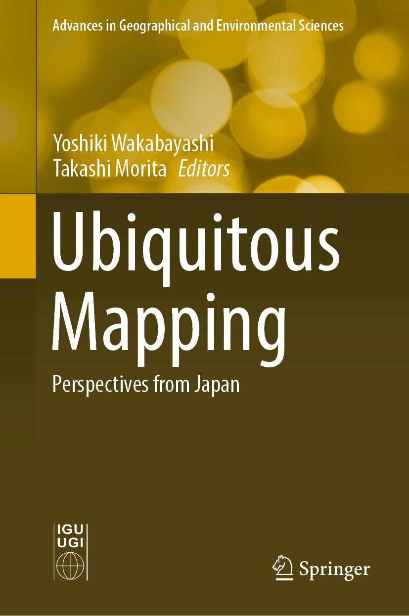 Titlebook: Ubiquitous Mapping; Perspectives from Ja Yoshiki Wakabayashi,Takashi Morita Book 2022 The Editor(s) (if applicable) and The Author(s), unde Titlebook: Ubiquitous Mapping; Perspectives from Ja Yoshiki Wakabayashi,Takashi Morita Book 2022 The Editor(s) (if applicable) and The Author(s), unde