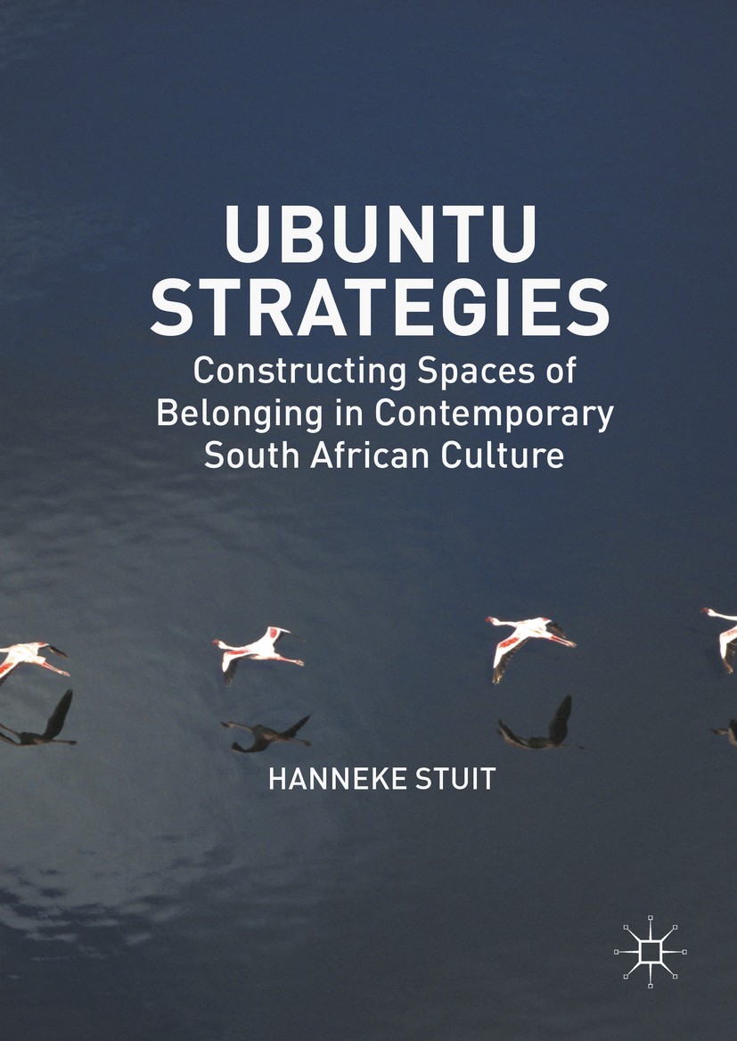 Titlebook: Ubuntu Strategies; Constructing Spaces Hanneke Stuit Book 2016 The Editor(s) (if applicable) and The Author(s) 2016 Ubuntu.South Africa.Li Titlebook: Ubuntu Strategies; Constructing Spaces Hanneke Stuit Book 2016 The Editor(s) (if applicable) and The Author(s) 2016 Ubuntu.South Africa.Li