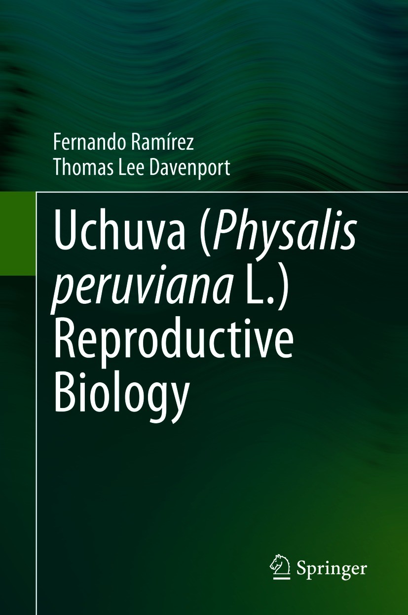 Titlebook: Uchuva (Physalis peruviana L.) Reproductive Biology; Fernando Ramírez,Thomas Lee Davenport Book 2021 The Editor(s) (if applicable) and The Titlebook: Uchuva (Physalis peruviana L.) Reproductive Biology; Fernando Ramírez,Thomas Lee Davenport Book 2021 The Editor(s) (if applicable) and The