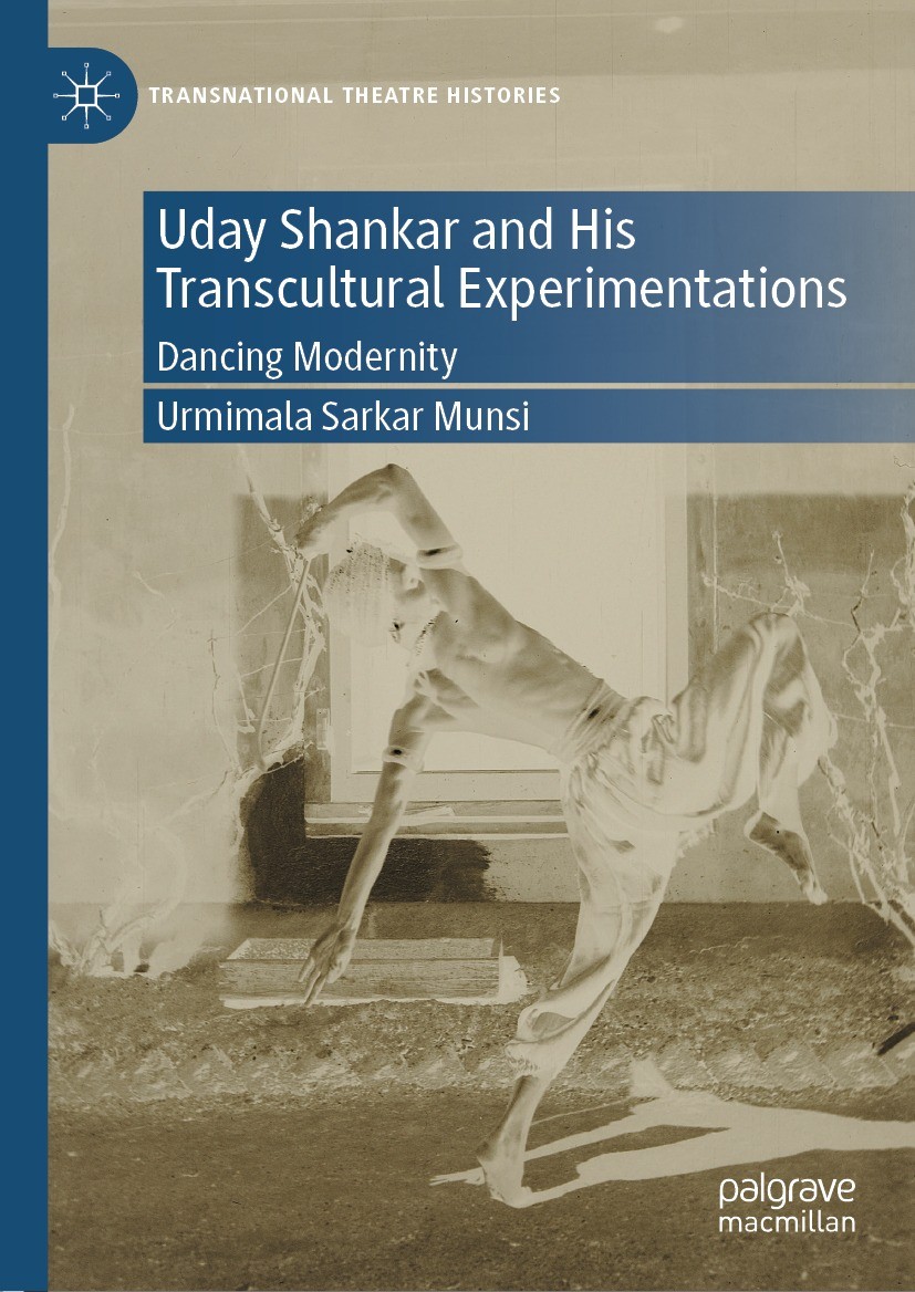 Titlebook: Uday Shankar and His Transcultural Experimentations; Dancing Modernity Urmimala Sarkar Munsi Book 2022 The Editor(s) (if applicable) and Th Titlebook: Uday Shankar and His Transcultural Experimentations; Dancing Modernity Urmimala Sarkar Munsi Book 2022 The Editor(s) (if applicable) and Th