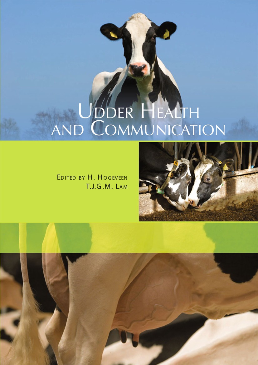 Titlebook: Udder Health and Communication; H. Hogeveen,T. J. G. M. Lam Book 2012 Wageningen Academic Publishers 2012 Titlebook: Udder Health and Communication; H. Hogeveen,T. J. G. M. Lam Book 2012 Wageningen Academic Publishers 2012