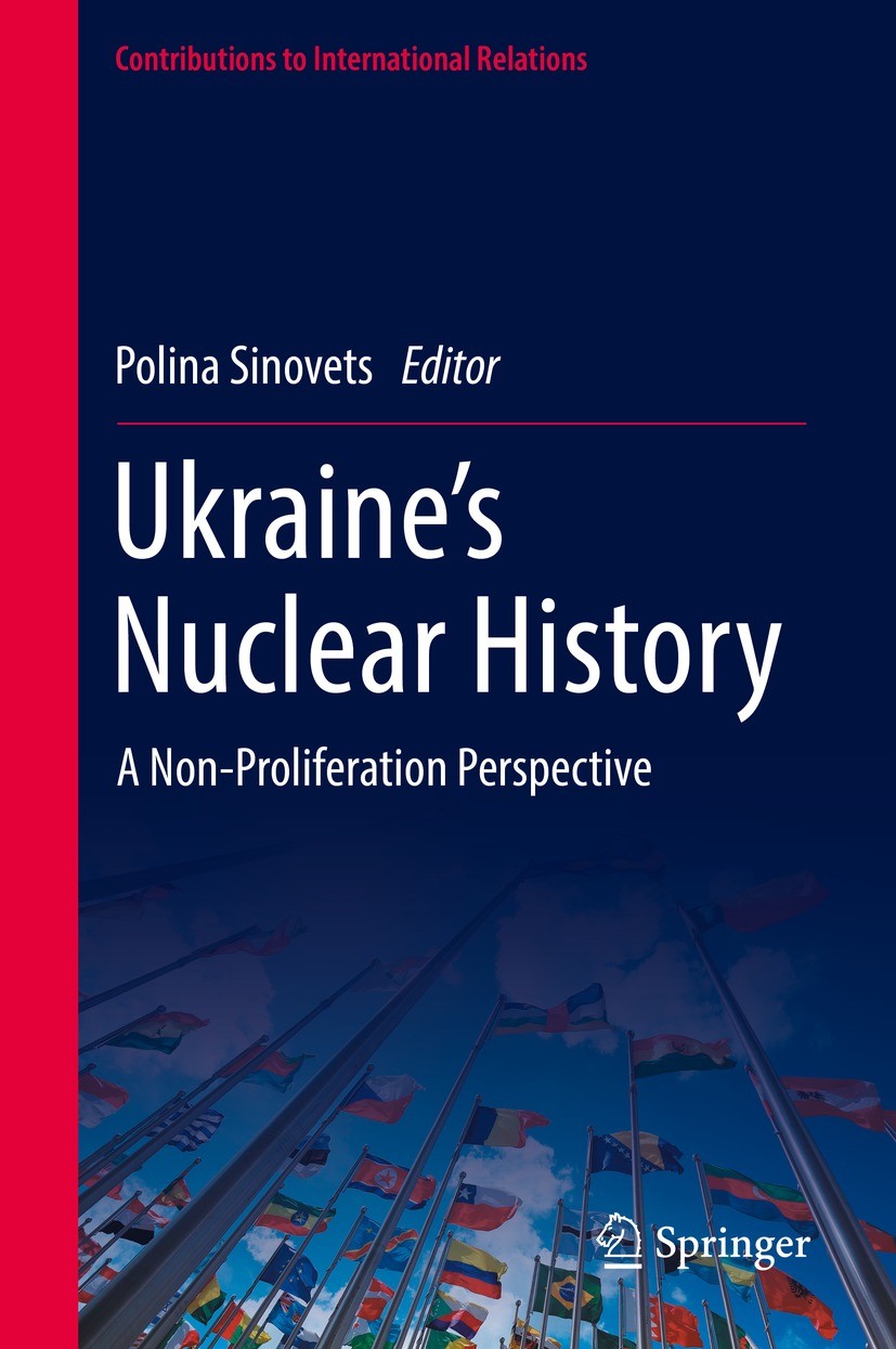 Titlebook: Ukraine’s Nuclear History; A Non-Proliferation Polina Sinovets Book 2022 The Editor(s) (if applicable) and The Author(s), under exclusive Titlebook: Ukraine’s Nuclear History; A Non-Proliferation Polina Sinovets Book 2022 The Editor(s) (if applicable) and The Author(s), under exclusive