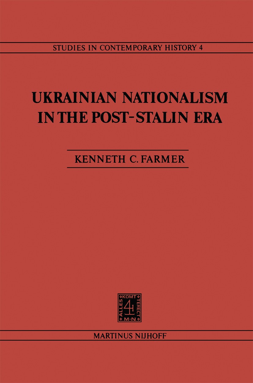 Titlebook: Ukrainian Nationalism in the Post-Stalin Era; Myth, Symbols and Id Kenneth C. Farmer Book 1980 Martinus Nijhoff Publishers bv, The Hague 19 Titlebook: Ukrainian Nationalism in the Post-Stalin Era; Myth, Symbols and Id Kenneth C. Farmer Book 1980 Martinus Nijhoff Publishers bv, The Hague 19