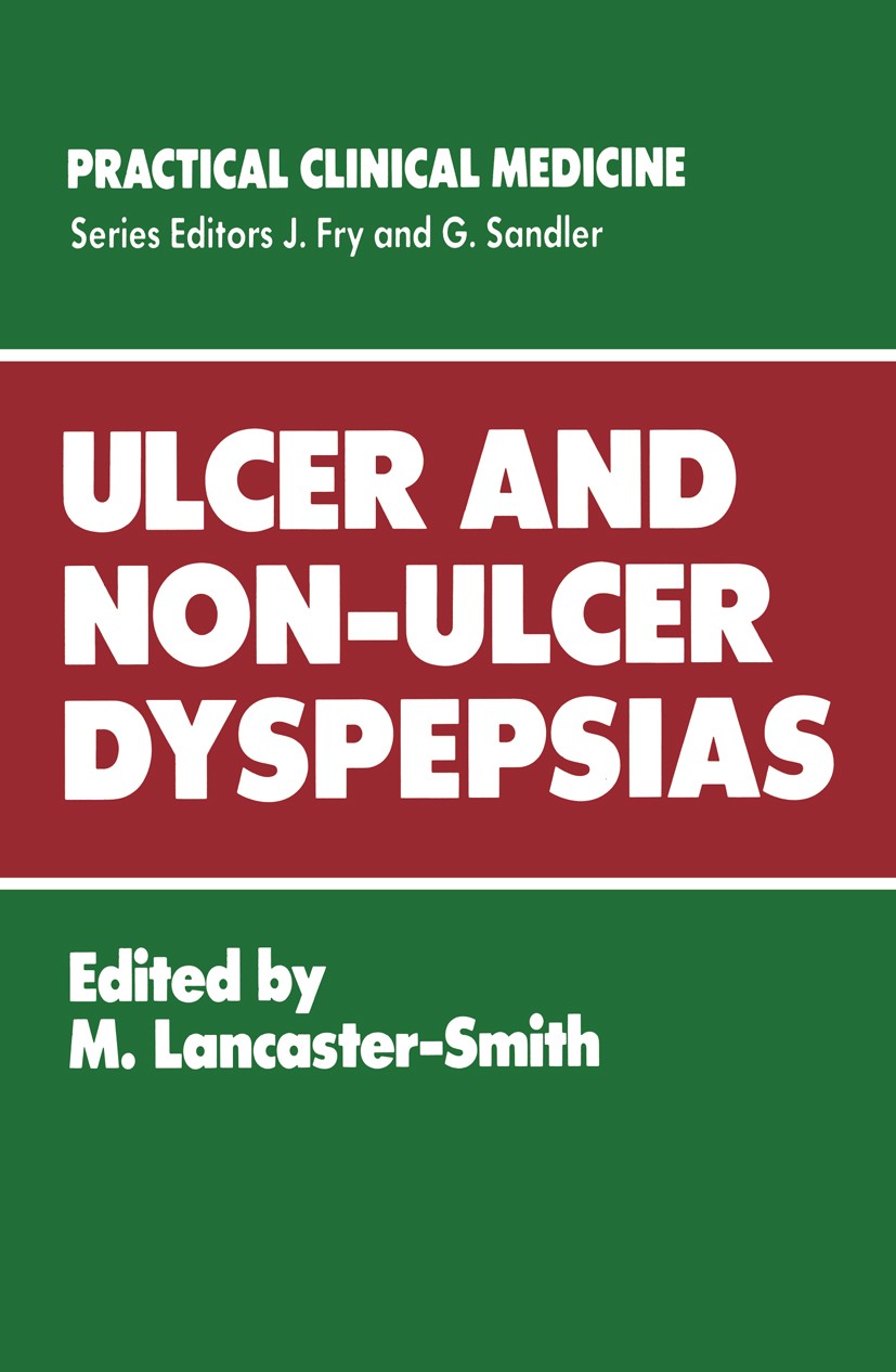 Titlebook: Ulcer and Non-Ulcer Dyspepsias; M. Lancaster-Smith (Consultant Gastroenterologist) Book 1987 MTP Press Limited 1987 care.communication.exa Titlebook: Ulcer and Non-Ulcer Dyspepsias; M. Lancaster-Smith (Consultant Gastroenterologist) Book 1987 MTP Press Limited 1987 care.communication.exa