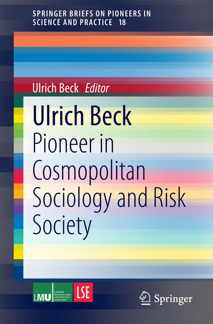 Titlebook: Ulrich Beck; Pioneer in Cosmopoli Ulrich Beck Book 2014 The Author(s) 2014 Cosmopolitanism.Cosmopolitization.Individualization.Reflexive Mo Titlebook: Ulrich Beck; Pioneer in Cosmopoli Ulrich Beck Book 2014 The Author(s) 2014 Cosmopolitanism.Cosmopolitization.Individualization.Reflexive Mo