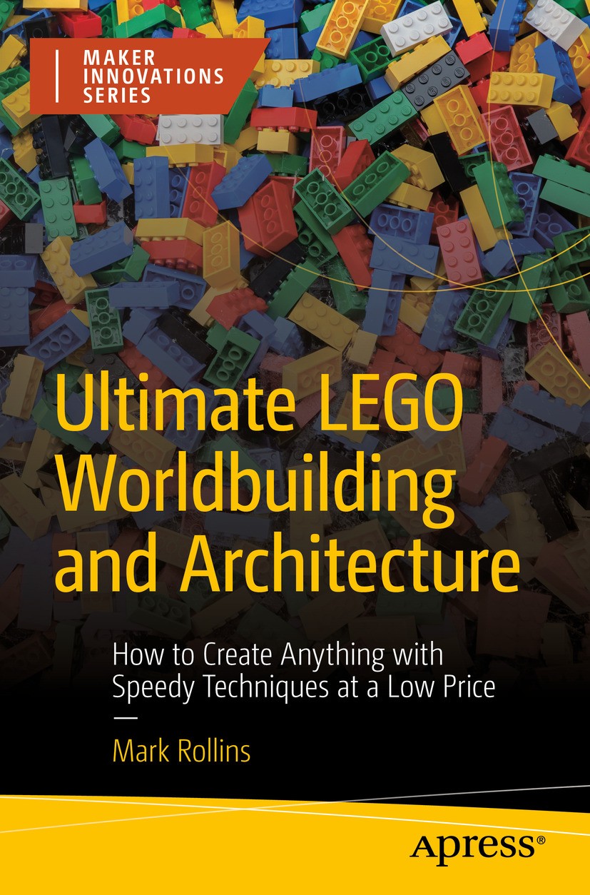 Titlebook: Ultimate LEGO Worldbuilding and Architecture; How to Create Anythi Mark Rollins Book 2024 Mark Rollins 2024 LEGO Building.LEGO World Buildi Titlebook: Ultimate LEGO Worldbuilding and Architecture; How to Create Anythi Mark Rollins Book 2024 Mark Rollins 2024 LEGO Building.LEGO World Buildi
