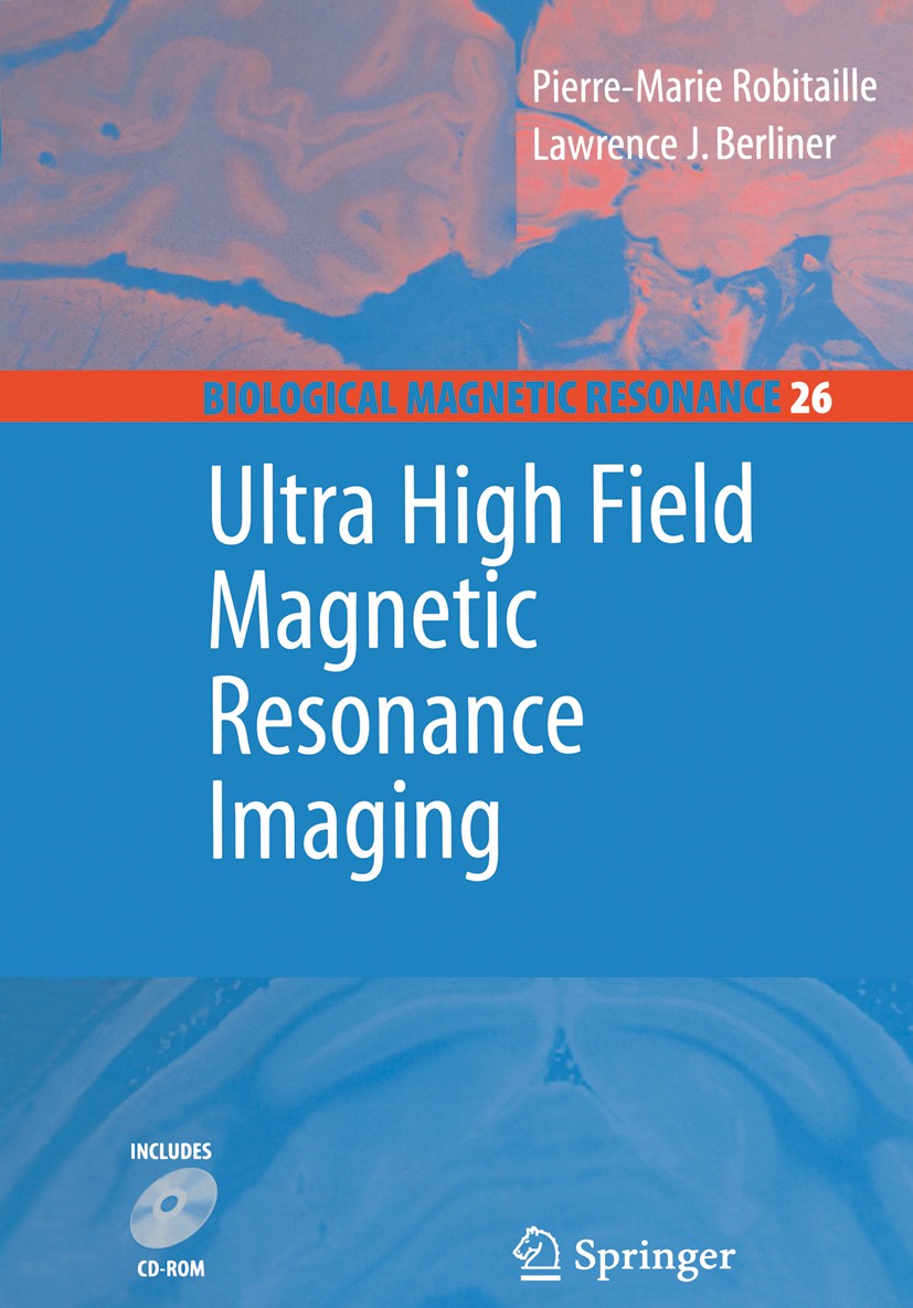 Titlebook: Ultra High Field Magnetic Resonance Imaging; Pierre-Marie Robitaille,Lawrence Berliner Book 2006 Springer-Verlag US 2006 biochemistry.brai Titlebook: Ultra High Field Magnetic Resonance Imaging; Pierre-Marie Robitaille,Lawrence Berliner Book 2006 Springer-Verlag US 2006 biochemistry.brai