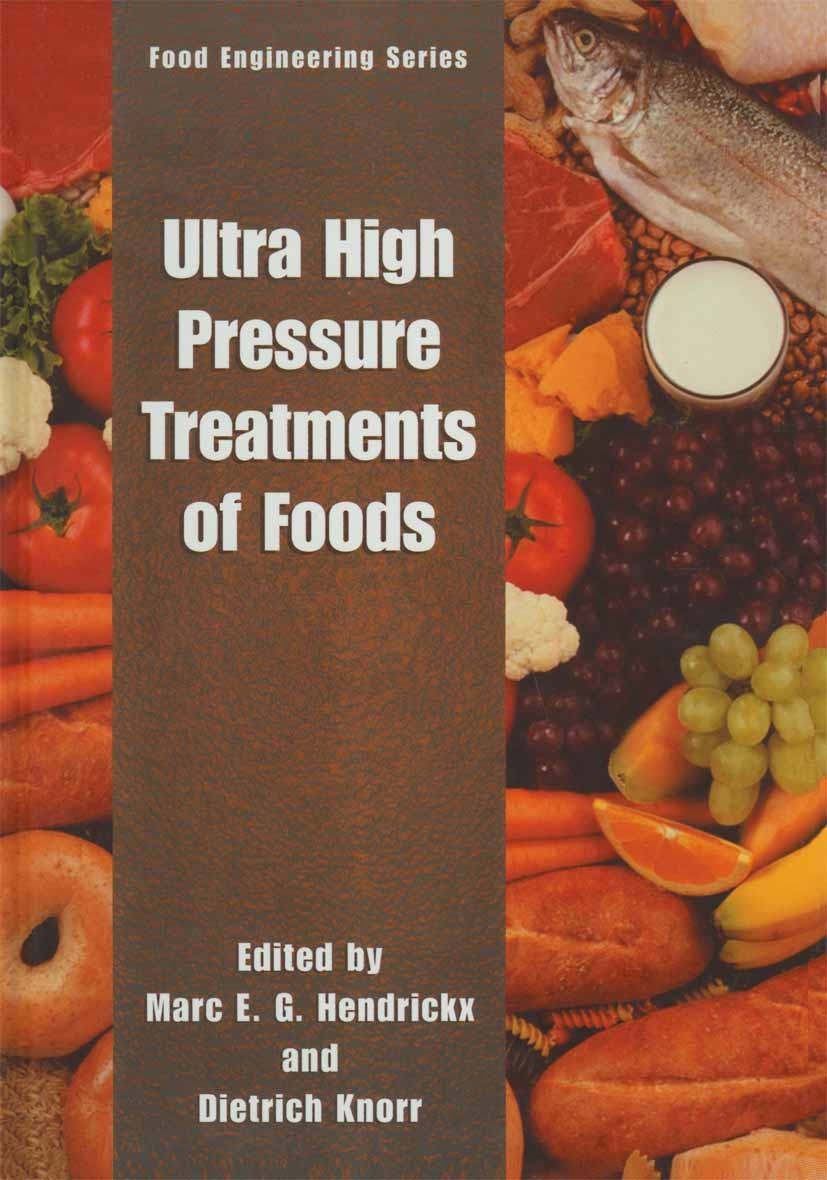 Titlebook: Ultra High Pressure Treatment of Foods; Marc E. G. Hendrickx (Professor),Dietrich Knorr (P Book 2001 Kluwer Academic/Plenum Publishers 200 Titlebook: Ultra High Pressure Treatment of Foods; Marc E. G. Hendrickx (Professor),Dietrich Knorr (P Book 2001 Kluwer Academic/Plenum Publishers 200