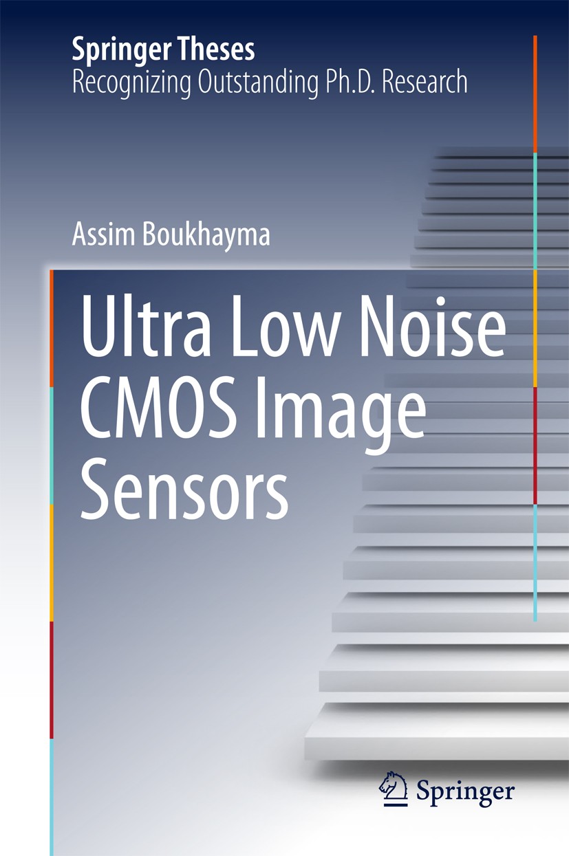 Titlebook: Ultra Low Noise CMOS Image Sensors; Assim Boukhayma Book 2018 Springer International Publishing AG 2018 Low Light.Read Noise.Noise Source Titlebook: Ultra Low Noise CMOS Image Sensors; Assim Boukhayma Book 2018 Springer International Publishing AG 2018 Low Light.Read Noise.Noise Source