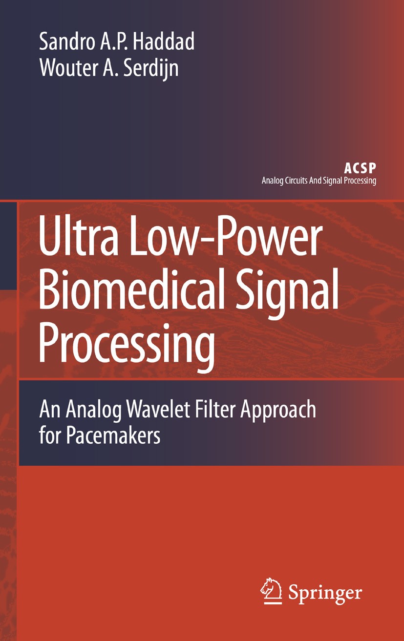 Titlebook: Ultra Low-Power Biomedical Signal Processing; An Analog Wavelet Fi Sandro A. P. Haddad,Wouter A. Serdijn Book 2009 Springer Science+Busines Titlebook: Ultra Low-Power Biomedical Signal Processing; An Analog Wavelet Fi Sandro A. P. Haddad,Wouter A. Serdijn Book 2009 Springer Science+Busines