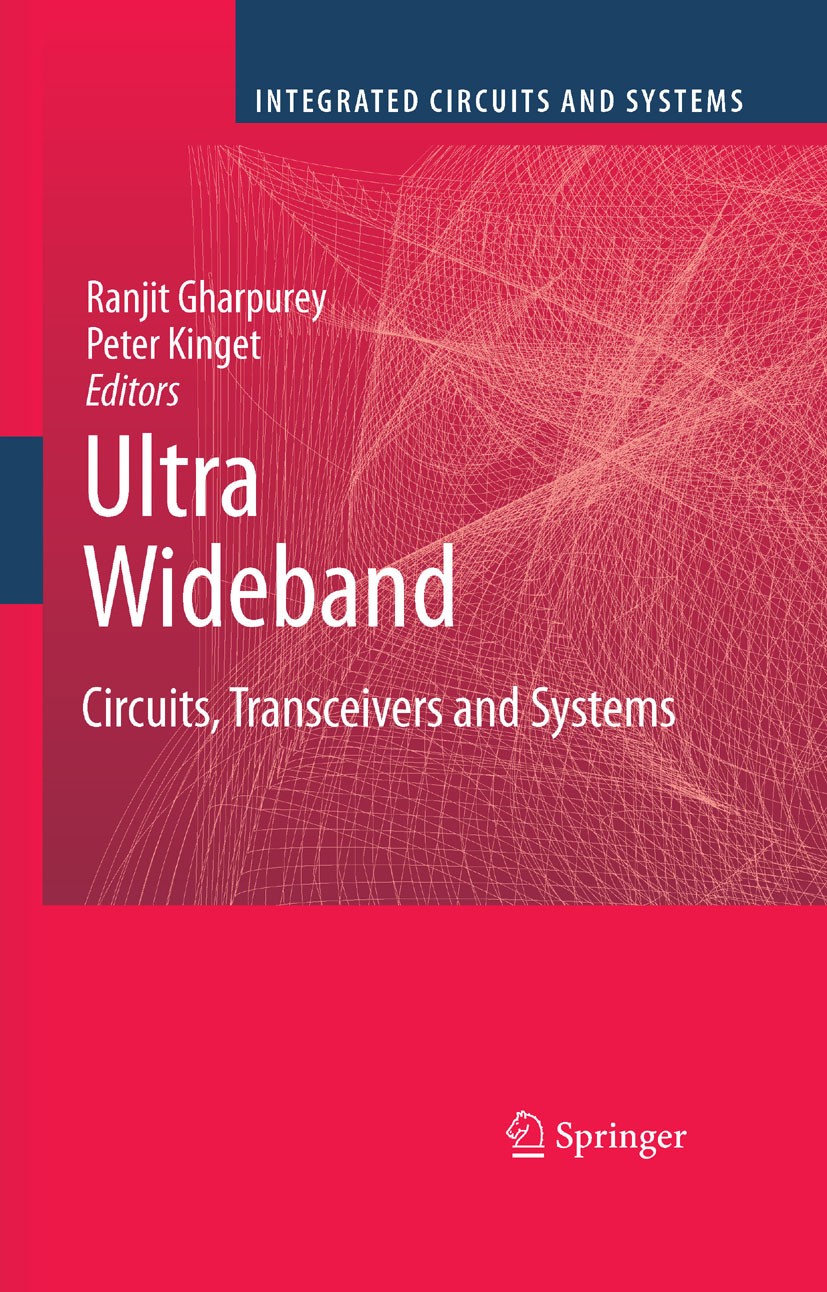 Titlebook: Ultra Wideband; Circuits, Transceive Ranjit Gharpurey,Peter Kinget Book 2008 Springer-Verlag US 2008 CMOS.Gharpurey.Kinget.Transceiver.Ultr Titlebook: Ultra Wideband; Circuits, Transceive Ranjit Gharpurey,Peter Kinget Book 2008 Springer-Verlag US 2008 CMOS.Gharpurey.Kinget.Transceiver.Ultr