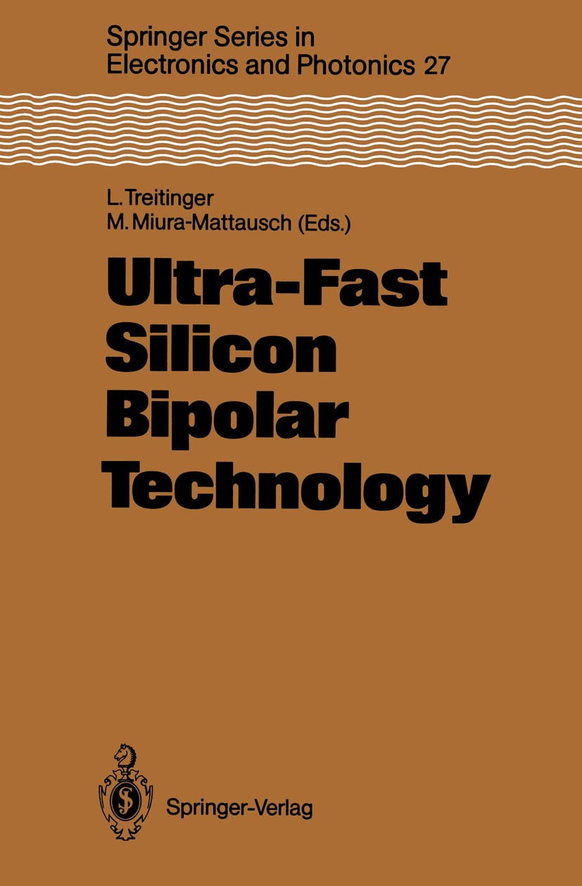 Titlebook: Ultra-Fast Silicon Bipolar Technology; Ludwig Treitinger,Mitiko Miura-Mattausch Textbook 1988 Springer-Verlag Berlin Heidelberg 1988 VLSI. Titlebook: Ultra-Fast Silicon Bipolar Technology; Ludwig Treitinger,Mitiko Miura-Mattausch Textbook 1988 Springer-Verlag Berlin Heidelberg 1988 VLSI.