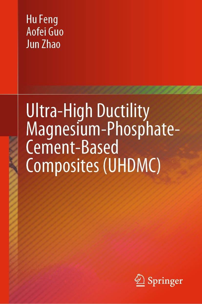 Titlebook: Ultra-High Ductility Magnesium-Phosphate-Cement-Based Composites (UHDMC); Hu Feng,Aofei Guo,Jun Zhao Book 2024 The Editor(s) (if applicabl Titlebook: Ultra-High Ductility Magnesium-Phosphate-Cement-Based Composites (UHDMC); Hu Feng,Aofei Guo,Jun Zhao Book 2024 The Editor(s) (if applicabl
