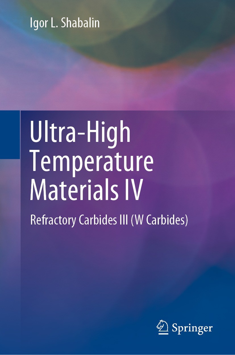 Titlebook: Ultra-High Temperature Materials IV; Refractory Carbides Igor L. Shabalin Book 2022 The Editor(s) (if applicable) and The Author(s), under Titlebook: Ultra-High Temperature Materials IV; Refractory Carbides Igor L. Shabalin Book 2022 The Editor(s) (if applicable) and The Author(s), under