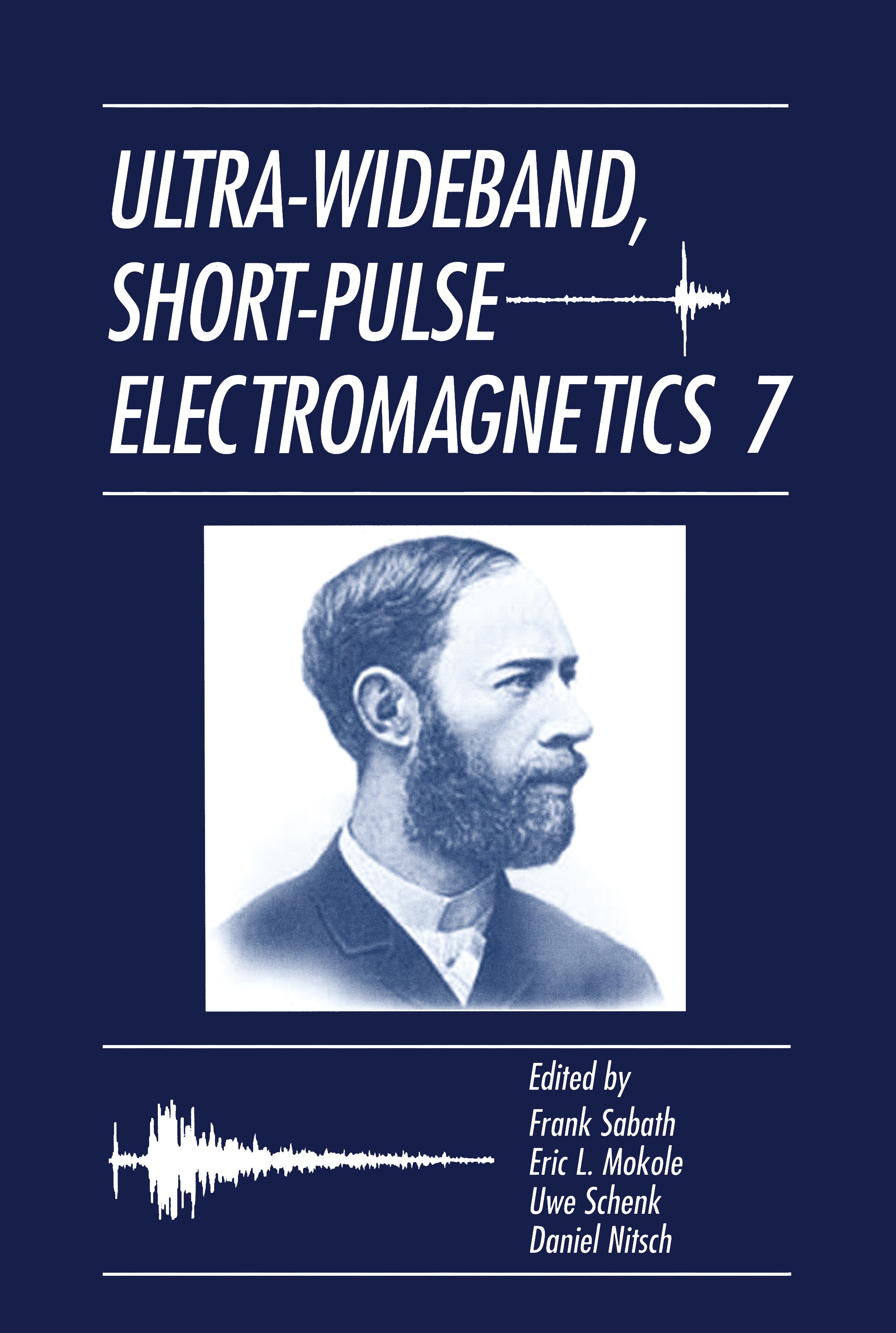 Titlebook: Ultra-Wideband, Short-Pulse Electromagnetics 7; Frank Sabath,Eric L. Mokole,Daniel Nitsch Book 20071st edition Springer-Verlag New York 20 Titlebook: Ultra-Wideband, Short-Pulse Electromagnetics 7; Frank Sabath,Eric L. Mokole,Daniel Nitsch Book 20071st edition Springer-Verlag New York 20