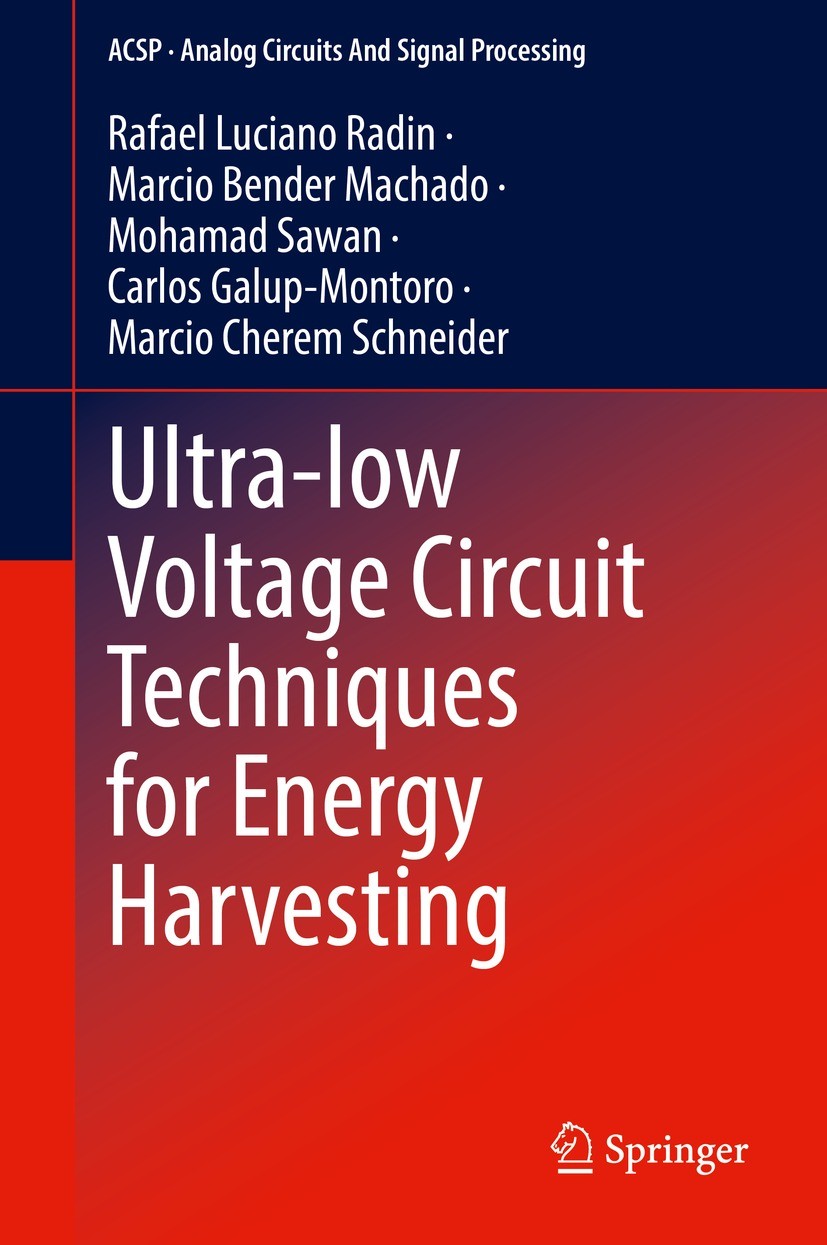 Titlebook: Ultra-low Voltage Circuit Techniques for Energy Harvesting; Rafael Luciano Radin,Marcio Bender Machado,Marcio Book 2023 The Editor(s) (if Titlebook: Ultra-low Voltage Circuit Techniques for Energy Harvesting; Rafael Luciano Radin,Marcio Bender Machado,Marcio Book 2023 The Editor(s) (if