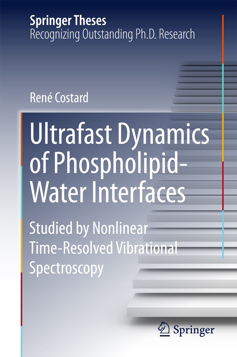 Titlebook: Ultrafast Dynamics of Phospholipid-Water Interfaces; Studied by Nonlinear René Costard Book 2015 Springer International Publishing Switzerl Titlebook: Ultrafast Dynamics of Phospholipid-Water Interfaces; Studied by Nonlinear René Costard Book 2015 Springer International Publishing Switzerl