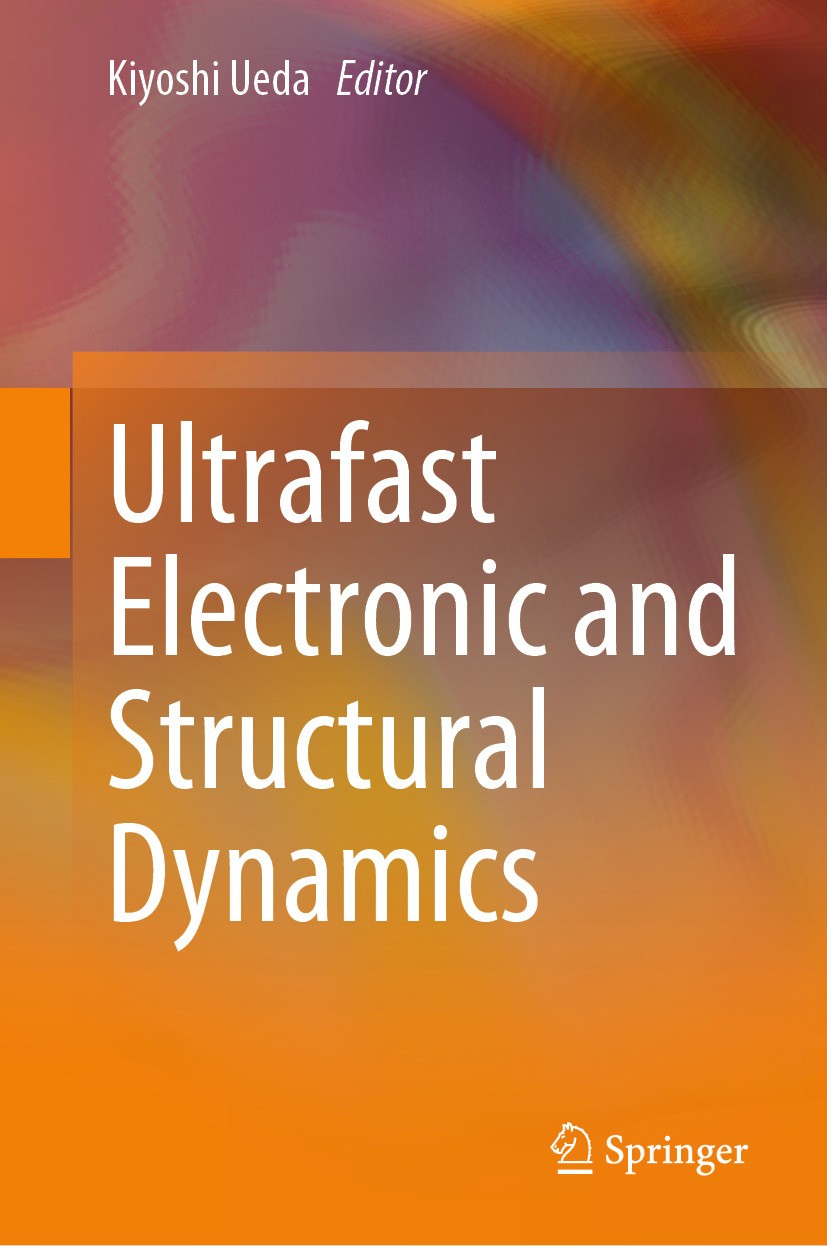 Titlebook: Ultrafast Electronic and Structural Dynamics; Kiyoshi Ueda Book 2024 The Editor(s) (if applicable) and The Author(s), under exclusive lice Titlebook: Ultrafast Electronic and Structural Dynamics; Kiyoshi Ueda Book 2024 The Editor(s) (if applicable) and The Author(s), under exclusive lice