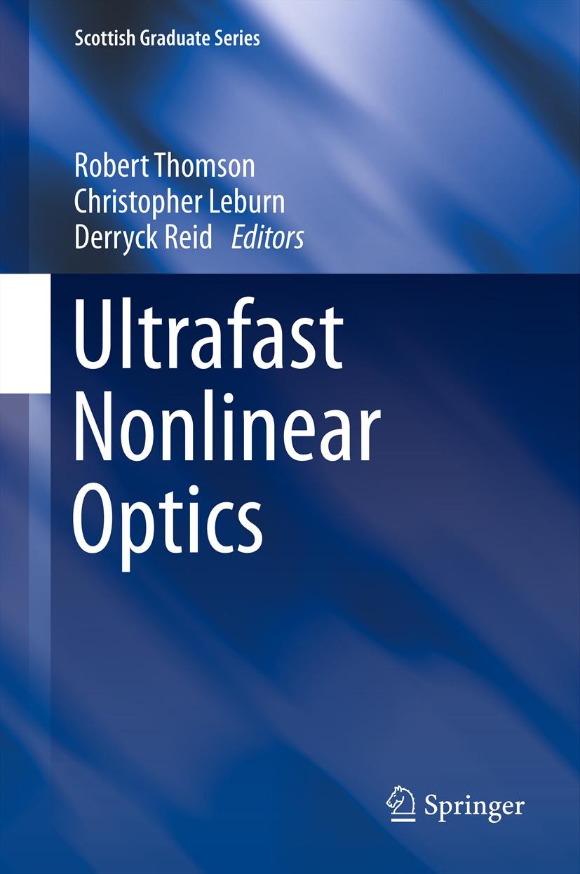 Titlebook: Ultrafast Nonlinear Optics; Robert Thomson,Christopher Leburn,Derryck Reid Book 2013 Springer International Publishing AG 2013 Femtosecond Titlebook: Ultrafast Nonlinear Optics; Robert Thomson,Christopher Leburn,Derryck Reid Book 2013 Springer International Publishing AG 2013 Femtosecond