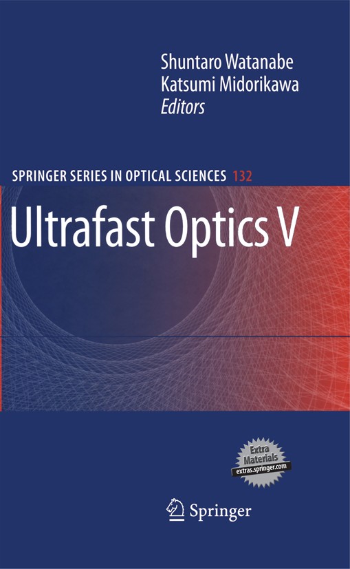 Titlebook: Ultrafast Optics V; Shuntaro Watanabe,Katsumi Midorikawa Book 2007 Springer-Verlag New York 2007 Absorption.diffraction.index of refractio Titlebook: Ultrafast Optics V; Shuntaro Watanabe,Katsumi Midorikawa Book 2007 Springer-Verlag New York 2007 Absorption.diffraction.index of refractio