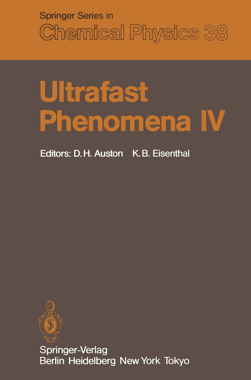 Titlebook: Ultrafast Phenomena IV; Proceedings of the F David H. Auston,Kenneth B. Eisenthal Conference proceedings 1984 The Editor(s) (if applicable) Titlebook: Ultrafast Phenomena IV; Proceedings of the F David H. Auston,Kenneth B. Eisenthal Conference proceedings 1984 The Editor(s) (if applicable)