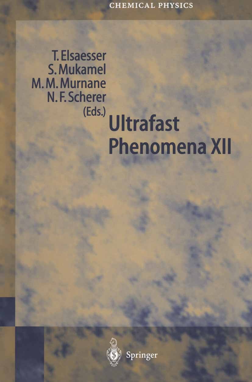 Titlebook: Ultrafast Phenomena XII; Proceedings of the 1 T. Elsaesser,S. Mukamel,N. F. Scherer Conference proceedings 2001 Springer-Verlag Berlin Heid Titlebook: Ultrafast Phenomena XII; Proceedings of the 1 T. Elsaesser,S. Mukamel,N. F. Scherer Conference proceedings 2001 Springer-Verlag Berlin Heid