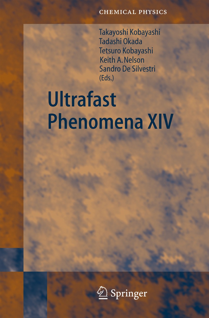 Titlebook: Ultrafast Phenomena XIV; Proceedings of the 1 Takayoshi Kobayashi,Tadashi Okada,Sandro Silvestri Conference proceedings 2005 Springer-Verla Titlebook: Ultrafast Phenomena XIV; Proceedings of the 1 Takayoshi Kobayashi,Tadashi Okada,Sandro Silvestri Conference proceedings 2005 Springer-Verla