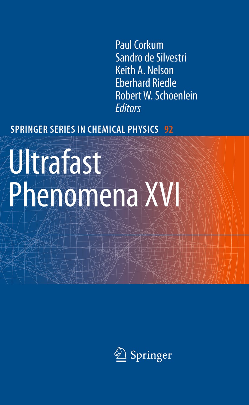 Titlebook: Ultrafast Phenomena XVI; Proceedings of the 1 Paul Corkum,Sandro Silvestri,Robert W. Schoenlein Conference proceedings 20091st edition Spri Titlebook: Ultrafast Phenomena XVI; Proceedings of the 1 Paul Corkum,Sandro Silvestri,Robert W. Schoenlein Conference proceedings 20091st edition Spri