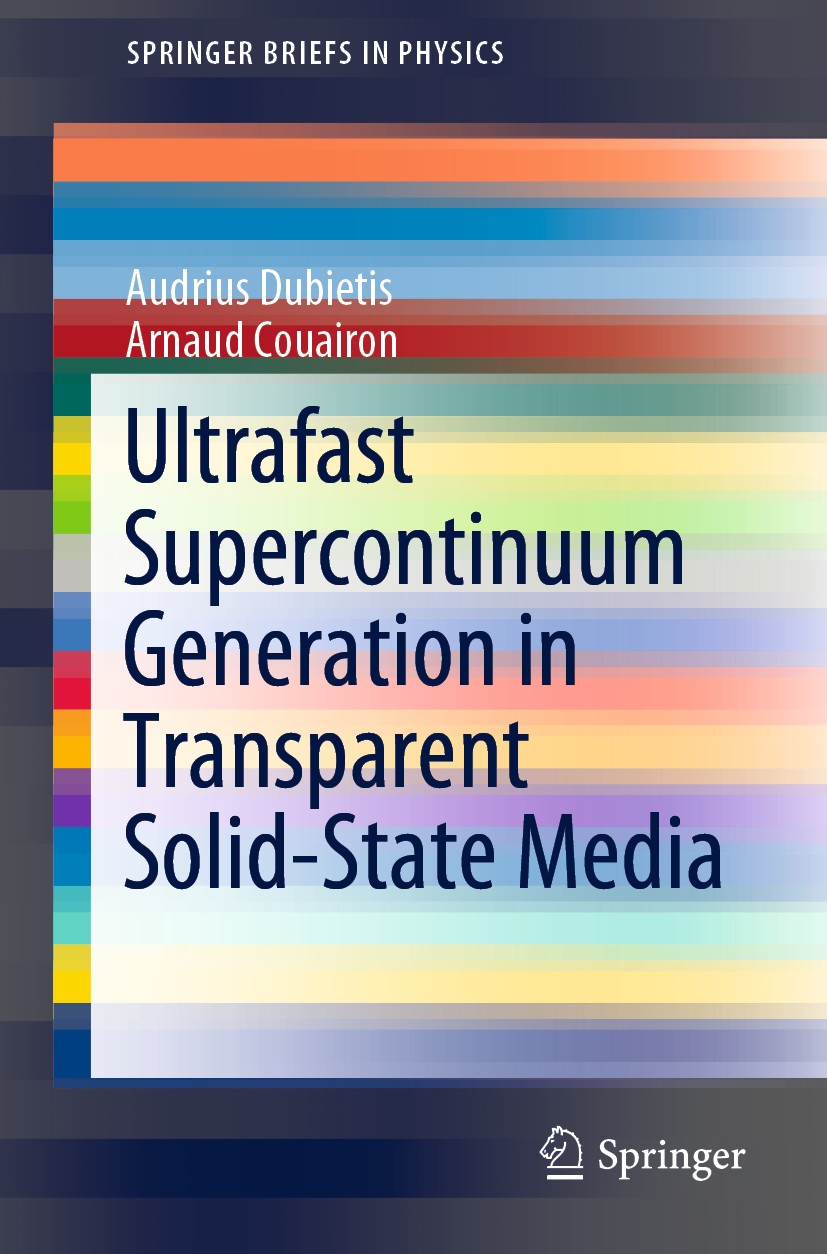 Titlebook: Ultrafast Supercontinuum Generation in Transparent Solid-State Media; Audrius Dubietis,Arnaud Couairon Book 2019 The Author(s), under excl Titlebook: Ultrafast Supercontinuum Generation in Transparent Solid-State Media; Audrius Dubietis,Arnaud Couairon Book 2019 The Author(s), under excl