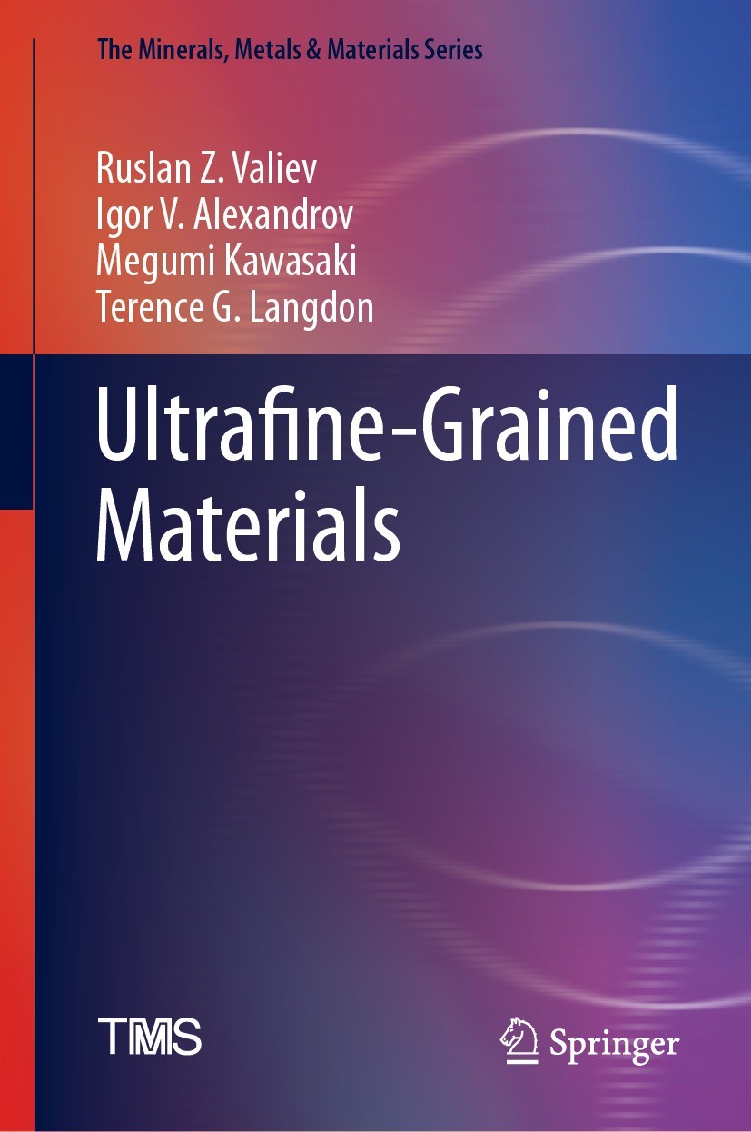 Titlebook: Ultrafine-Grained Materials; Ruslan Z. Valiev,Igor V. Alexandrov,Terence G. Lan Book 2024 The Minerals, Metals & Materials Society 2024 Me Titlebook: Ultrafine-Grained Materials; Ruslan Z. Valiev,Igor V. Alexandrov,Terence G. Lan Book 2024 The Minerals, Metals & Materials Society 2024 Me