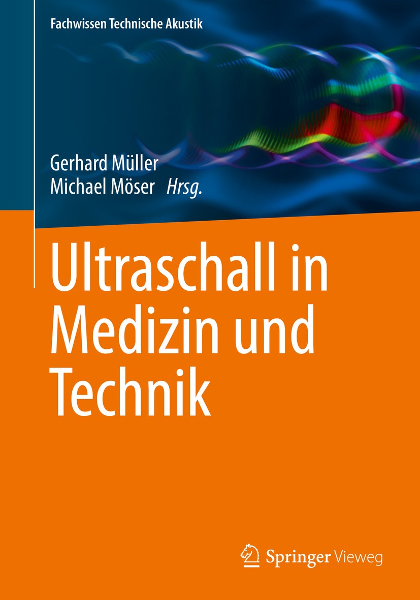 Titlebook: Ultraschall in Medizin und Technik; Gerhard Müller,Michael Möser Book 2017 Springer-Verlag GmbH Deutschland 2017 Ultraschall.Hydrophon.Kav Titlebook: Ultraschall in Medizin und Technik; Gerhard Müller,Michael Möser Book 2017 Springer-Verlag GmbH Deutschland 2017 Ultraschall.Hydrophon.Kav