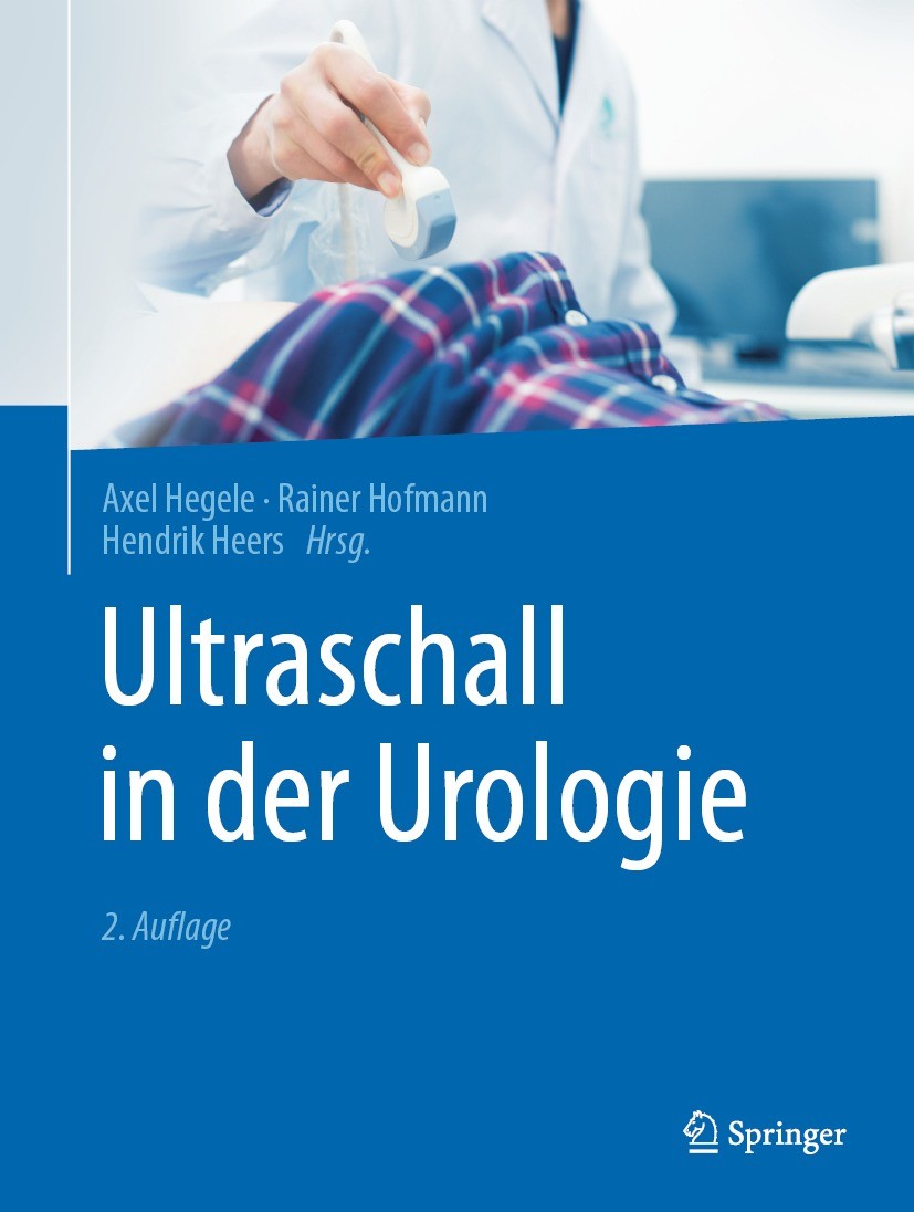 Titlebook: Ultraschall in der Urologie; Axel Hegele,Rainer Hofmann,Hendrik Heers Book 2021Latest edition Springer-Verlag GmbH Deutschland, ein Teil v Titlebook: Ultraschall in der Urologie; Axel Hegele,Rainer Hofmann,Hendrik Heers Book 2021Latest edition Springer-Verlag GmbH Deutschland, ein Teil v