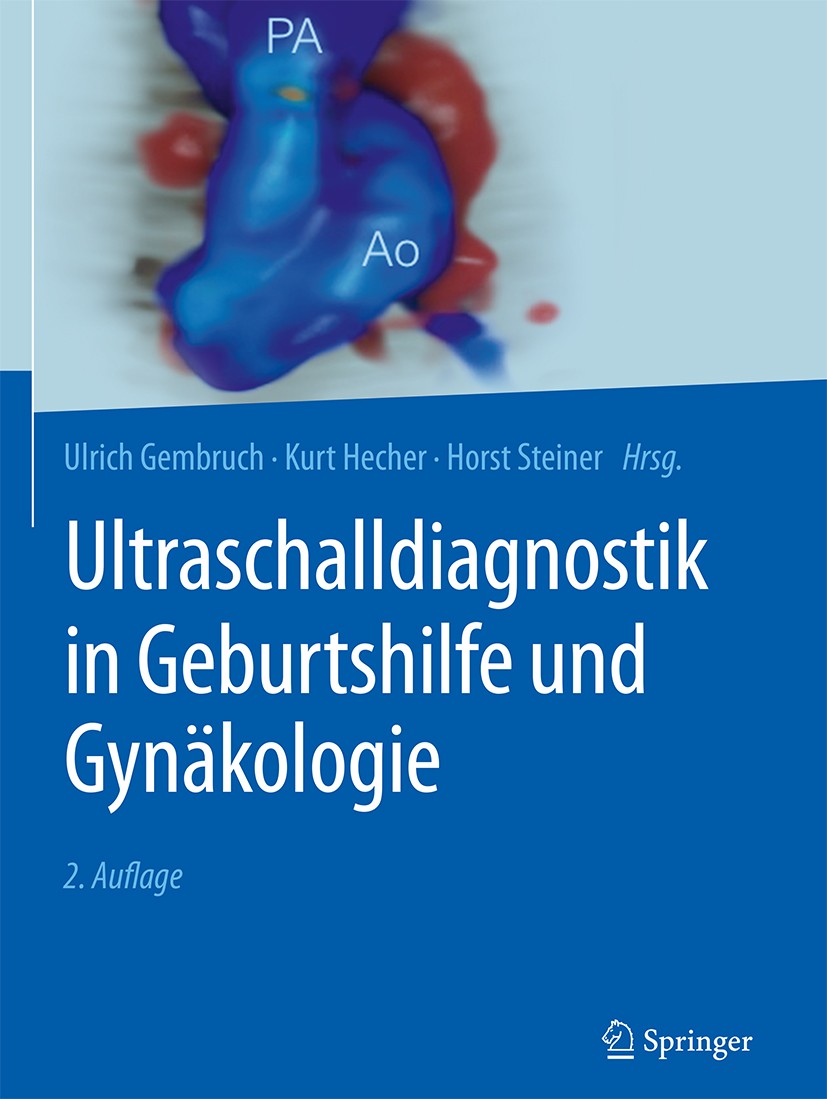 Titlebook: Ultraschalldiagnostik in Geburtshilfe und Gynäkologie; Ulrich Gembruch,Kurt Hecher,Horst Steiner Book 20182nd edition Springer-Verlag GmbH Titlebook: Ultraschalldiagnostik in Geburtshilfe und Gynäkologie; Ulrich Gembruch,Kurt Hecher,Horst Steiner Book 20182nd edition Springer-Verlag GmbH