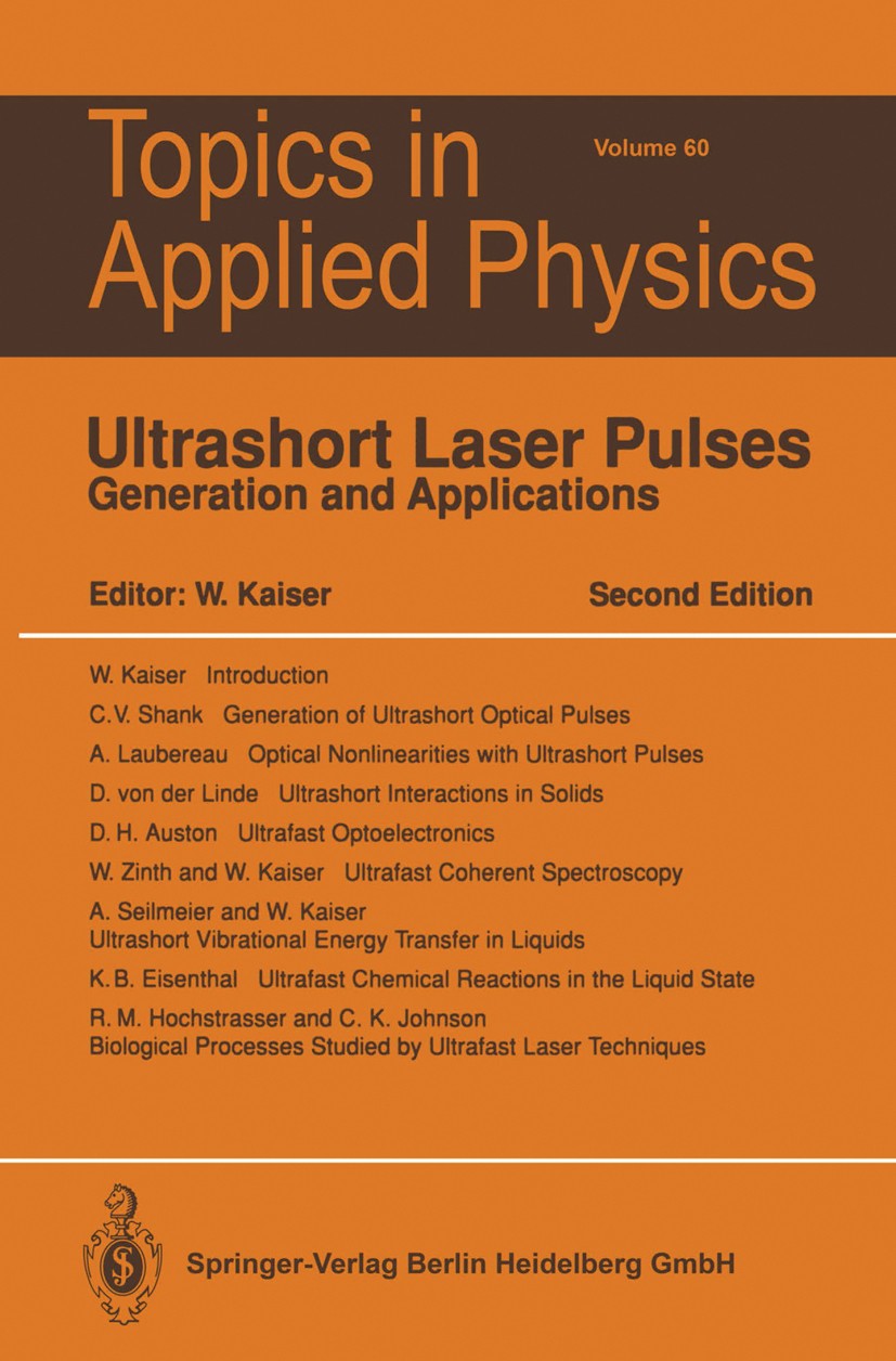 Titlebook: Ultrashort Laser Pulses; Generation and Appli Wolfgang Kaiser Book 1993Latest edition Springer-Verlag Berlin Heidelberg 1993 Laser.Laserpul Titlebook: Ultrashort Laser Pulses; Generation and Appli Wolfgang Kaiser Book 1993Latest edition Springer-Verlag Berlin Heidelberg 1993 Laser.Laserpul
