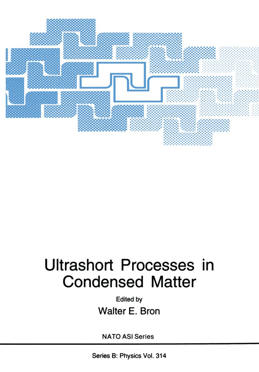 Titlebook: Ultrashort Processes in Condensed Matter; Walter E. Bron (Institute Director and Professor o Book 1993 Springer Science+Business Media New Titlebook: Ultrashort Processes in Condensed Matter; Walter E. Bron (Institute Director and Professor o Book 1993 Springer Science+Business Media New