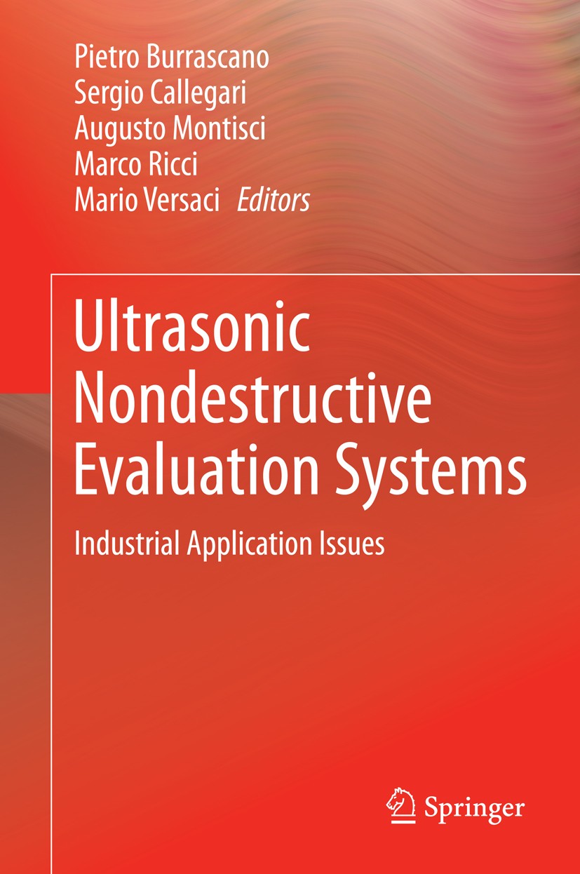 Titlebook: Ultrasonic Nondestructive Evaluation Systems; Industrial Applicati Pietro Burrascano,Sergio Callegari,Mario Versaci Book 2015 Springer Inte Titlebook: Ultrasonic Nondestructive Evaluation Systems; Industrial Applicati Pietro Burrascano,Sergio Callegari,Mario Versaci Book 2015 Springer Inte