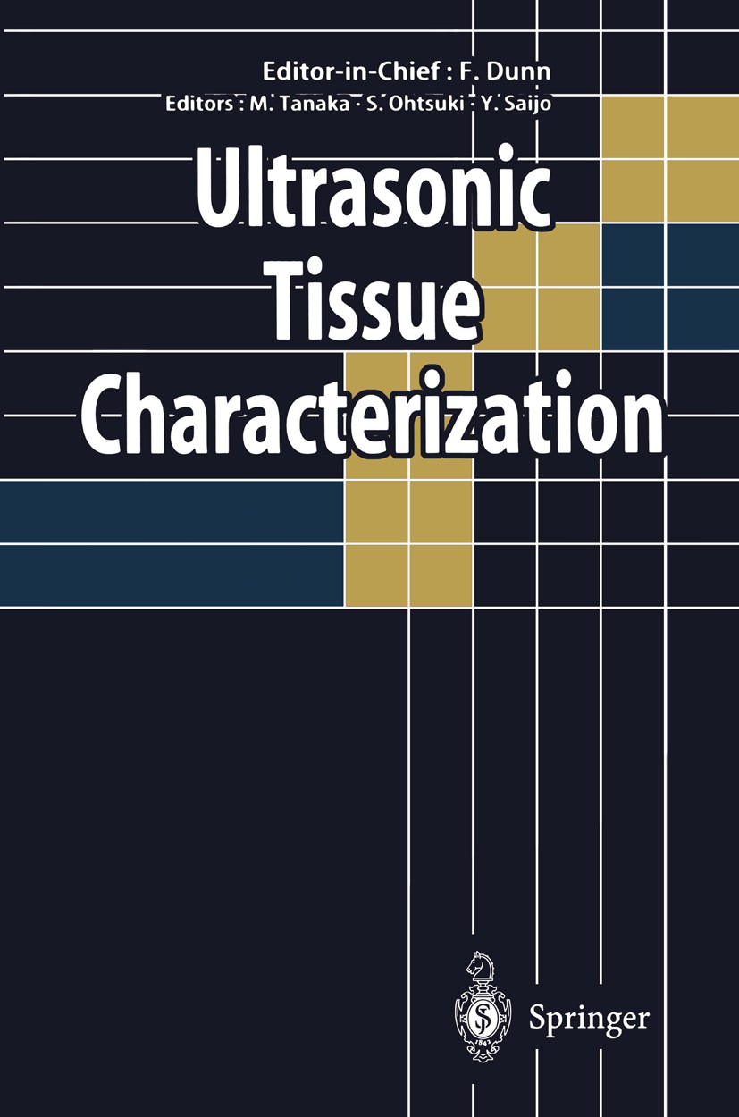 Titlebook: Ultrasonic Tissue Characterization; Floyd Dunn (Professor of Electrical Engineering, B Conference proceedings 1996 Springer Japan 1996 Dia Titlebook: Ultrasonic Tissue Characterization; Floyd Dunn (Professor of Electrical Engineering, B Conference proceedings 1996 Springer Japan 1996 Dia