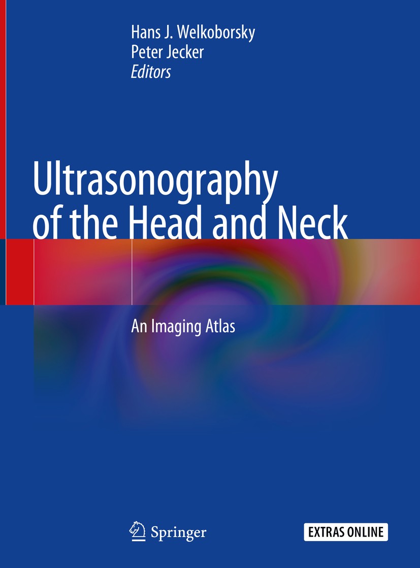 Titlebook: Ultrasonography of the Head and Neck; An Imaging Atlas Hans J. Welkoborsky,Peter Jecker Book 2019 Springer Nature Switzerland AG 2019 CEUS. Titlebook: Ultrasonography of the Head and Neck; An Imaging Atlas Hans J. Welkoborsky,Peter Jecker Book 2019 Springer Nature Switzerland AG 2019 CEUS.
