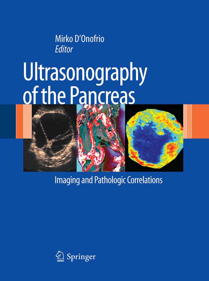 Titlebook: Ultrasonography of the Pancreas; Imaging and Patholog Mirko D’Onofrio Book 2012 Springer-Verlag Italia 2012 Contrast-enhaced Ultrasound.Pan Titlebook: Ultrasonography of the Pancreas; Imaging and Patholog Mirko D’Onofrio Book 2012 Springer-Verlag Italia 2012 Contrast-enhaced Ultrasound.Pan