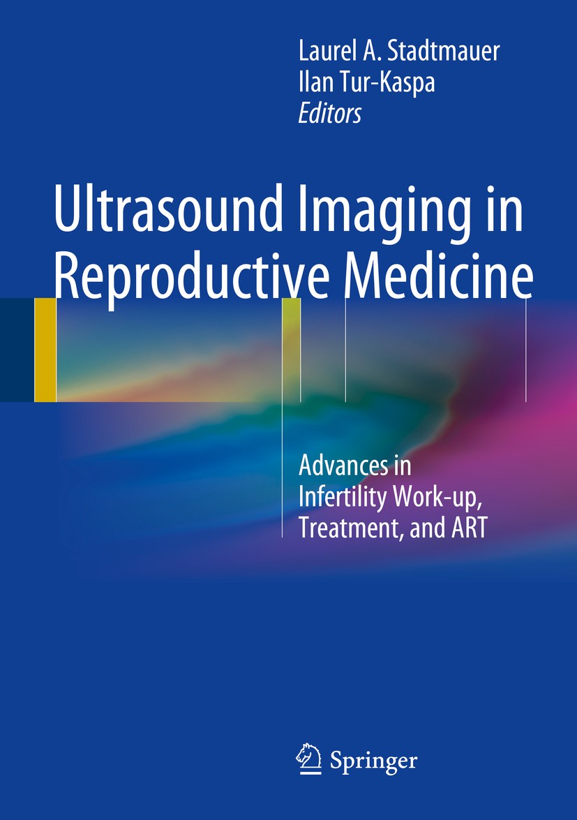 Titlebook: Ultrasound Imaging in Reproductive Medicine; Advances in Infertil Laurel Stadtmauer,Ilan Tur-Kaspa Book 20141st edition Springer Science+Bu Titlebook: Ultrasound Imaging in Reproductive Medicine; Advances in Infertil Laurel Stadtmauer,Ilan Tur-Kaspa Book 20141st edition Springer Science+Bu