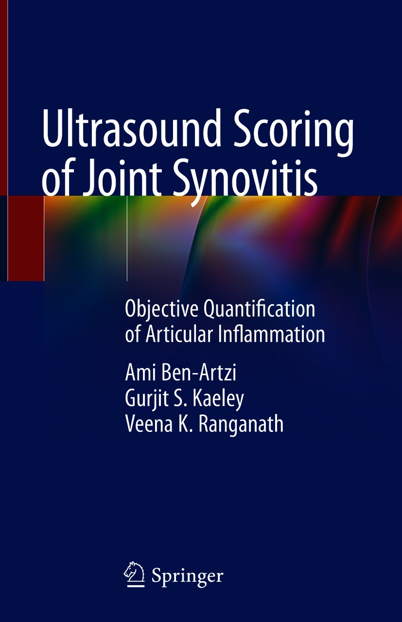 Titlebook: Ultrasound Scoring of Joint Synovitis; Objective Quantifica Ami Ben-Artzi,Gurjit S. Kaeley,Veena K. Ranganath Book 2021 The Editor(s) (if a Titlebook: Ultrasound Scoring of Joint Synovitis; Objective Quantifica Ami Ben-Artzi,Gurjit S. Kaeley,Veena K. Ranganath Book 2021 The Editor(s) (if a