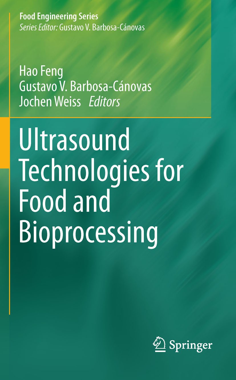 Titlebook: Ultrasound Technologies for Food and Bioprocessing; Hao Feng,Gustavo Barbosa-Canovas,Jochen Weiss Book 2011 Springer Science+Business Medi Titlebook: Ultrasound Technologies for Food and Bioprocessing; Hao Feng,Gustavo Barbosa-Canovas,Jochen Weiss Book 2011 Springer Science+Business Medi