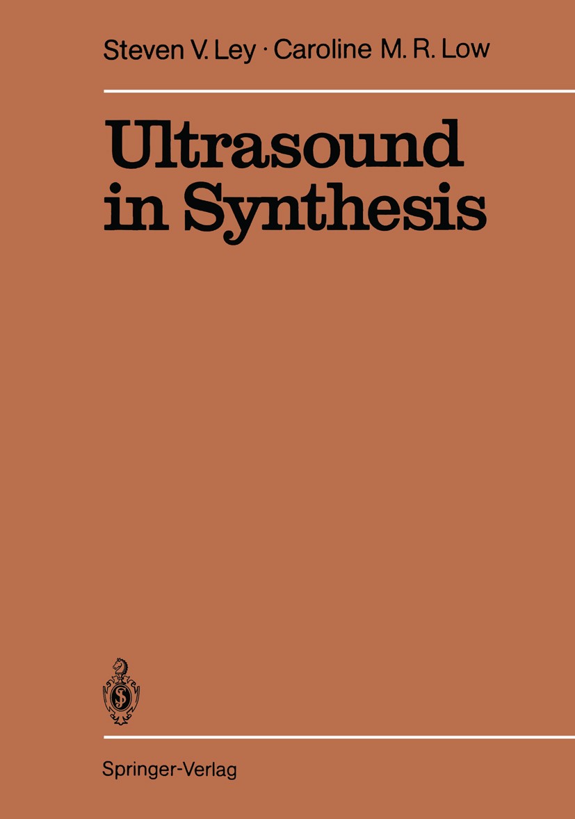 Titlebook: Ultrasound in Synthesis; Steven V. Ley,Caroline M. R. Low Book 1989 Springer-Verlag Berlin Heidelberg 1989 alkali metal.aluminium.lithium. Titlebook: Ultrasound in Synthesis; Steven V. Ley,Caroline M. R. Low Book 1989 Springer-Verlag Berlin Heidelberg 1989 alkali metal.aluminium.lithium.