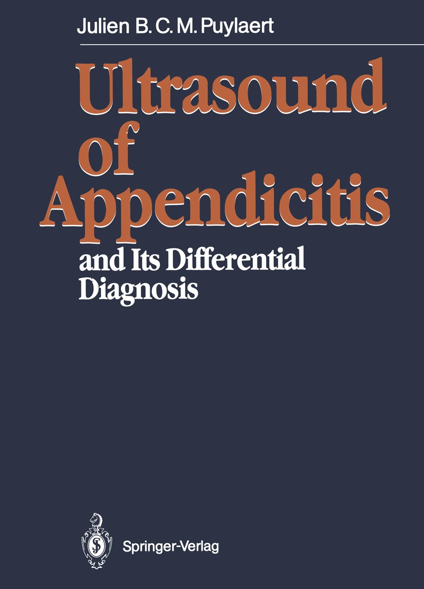 Titlebook: Ultrasound of Appendicitis; and Its Differential Julien B. C. M. Puylaert Book 1990 Springer-Verlag Berlin Heidelberg 1990 Abdominal ultras Titlebook: Ultrasound of Appendicitis; and Its Differential Julien B. C. M. Puylaert Book 1990 Springer-Verlag Berlin Heidelberg 1990 Abdominal ultras