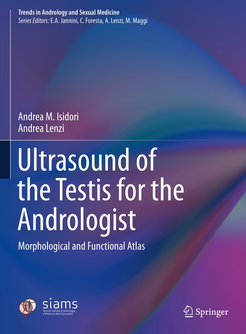 Titlebook: Ultrasound of the Testis for the Andrologist; Morphological and Fu Andrea M. Isidori,Andrea Lenzi Book 2017 Springer International Publishi Titlebook: Ultrasound of the Testis for the Andrologist; Morphological and Fu Andrea M. Isidori,Andrea Lenzi Book 2017 Springer International Publishi
