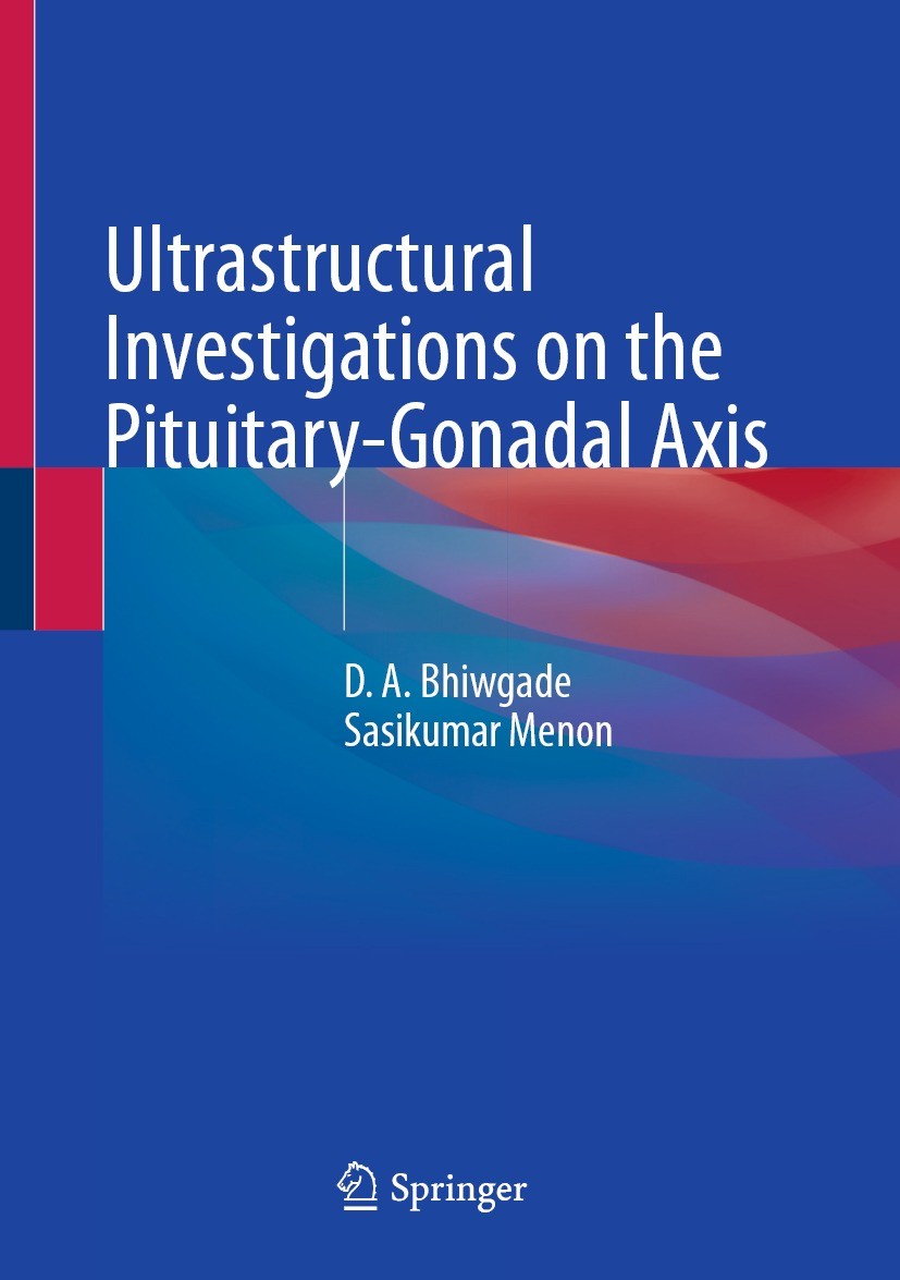 Titlebook: Ultrastructural Investigations on the Pituitary-Gonadal Axis; D. A. Bhiwgade,Sasikumar Menon Book 2023 The Editor(s) (if applicable) and T Titlebook: Ultrastructural Investigations on the Pituitary-Gonadal Axis; D. A. Bhiwgade,Sasikumar Menon Book 2023 The Editor(s) (if applicable) and T