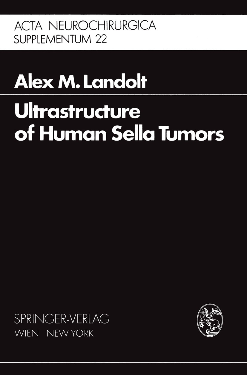 Titlebook: Ultrastructure of Human Sella Tumors; Correlations of Clin Alex M. Landolt Book 1975 Springer-Verlag / Wien 1975 cell.morphology.tumor Titlebook: Ultrastructure of Human Sella Tumors; Correlations of Clin Alex M. Landolt Book 1975 Springer-Verlag / Wien 1975 cell.morphology.tumor