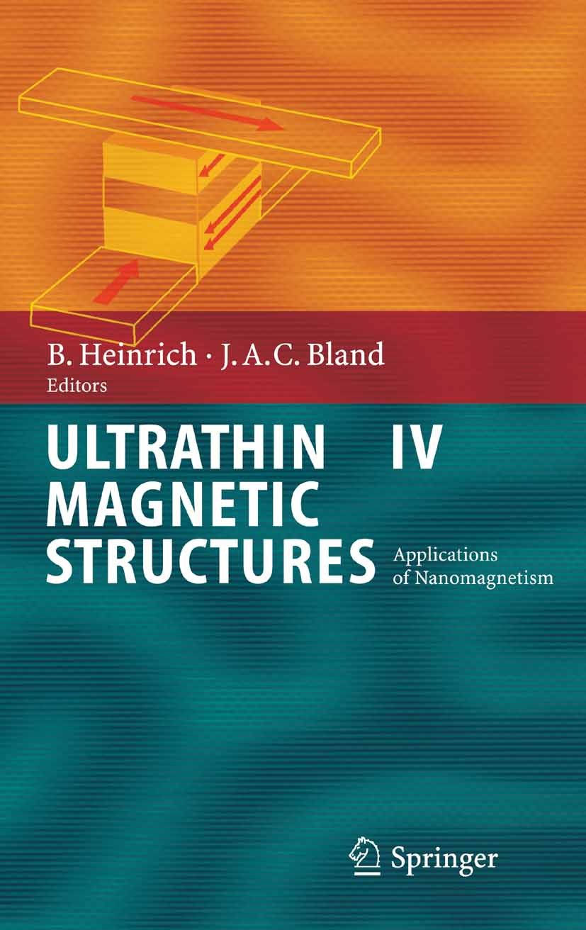 Titlebook: Ultrathin Magnetic Structures IV; Applications of Nano Bretislav Heinrich,J. Anthony C. Bland Book 2005 Springer-Verlag Berlin Heidelberg 2 Titlebook: Ultrathin Magnetic Structures IV; Applications of Nano Bretislav Heinrich,J. Anthony C. Bland Book 2005 Springer-Verlag Berlin Heidelberg 2