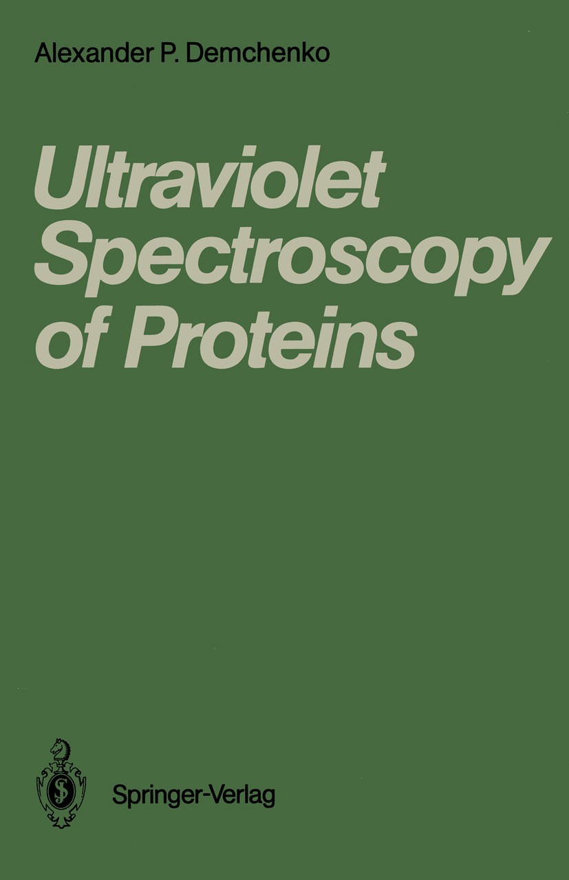Titlebook: Ultraviolet Spectroscopy of Proteins; Alexander P. Demchenko Book 1986 Springer-Verlag Berlin Heidelberg 1986 Photometer.UV.biochemistry.b Titlebook: Ultraviolet Spectroscopy of Proteins; Alexander P. Demchenko Book 1986 Springer-Verlag Berlin Heidelberg 1986 Photometer.UV.biochemistry.b