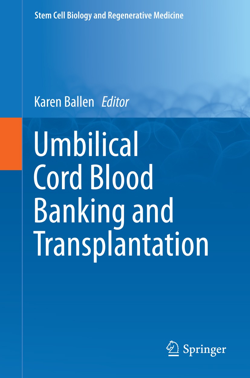 Titlebook: Umbilical Cord Blood Banking and Transplantation; Karen Ballen Book 2014 Springer International Publishing Switzerland 2014 HLA typing.hap Titlebook: Umbilical Cord Blood Banking and Transplantation; Karen Ballen Book 2014 Springer International Publishing Switzerland 2014 HLA typing.hap